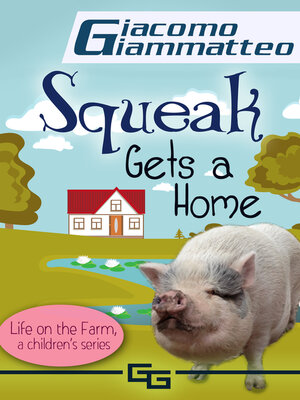cover image of Squeak Gets a Home, Life on the Farm for Kids, IV